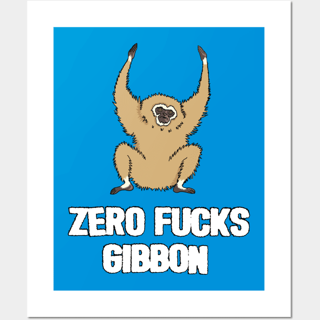 Zero Fucks Gibbon Shirt Wall Art by xenotransplant